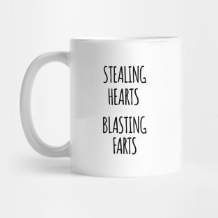 STEALING HEARTS BLASTING FARTS Mug